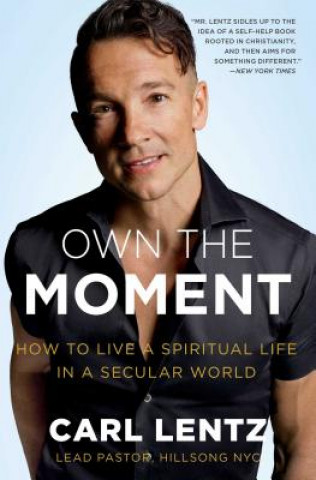 Kniha Own The Moment Carl Lentz