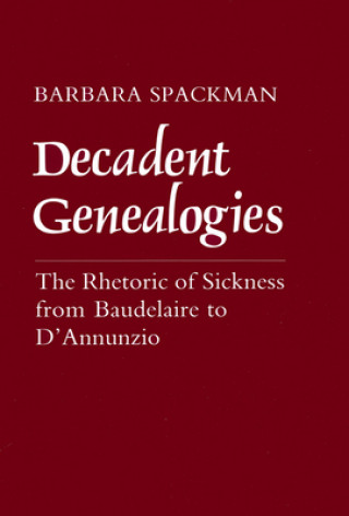 Carte Decadent Genealogies Barbara Spackman