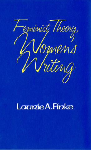 Kniha Feminist Theory, Women's Writing Laurie A. Finke