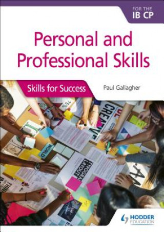 Könyv Personal and professional skills for the IB CP Paul Gallagher