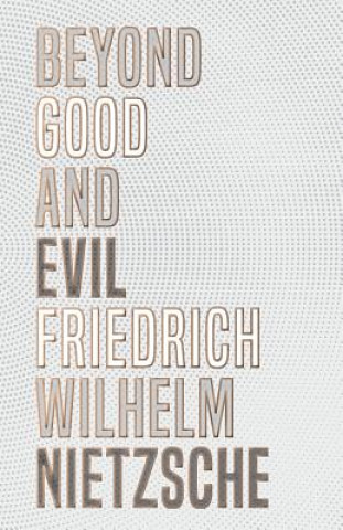 Knjiga Beyond Good and Evil Friedrich Nietzsche