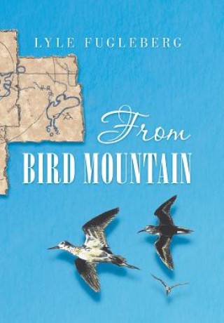 Книга From Bird Mountain LYLE FUGLEBERG