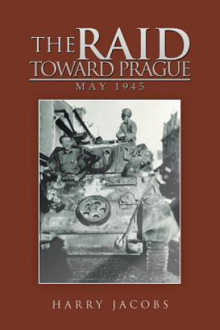 Kniha Raid Toward Prague Harry Jacobs