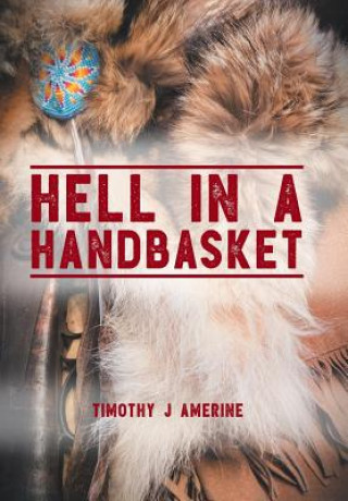 Knjiga Hell in a Handbasket TIMOTHY J AMERINE
