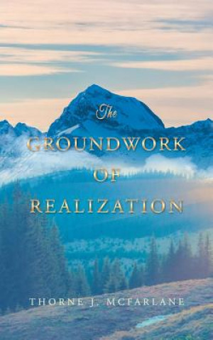 Könyv Groundwork of Realization THORNE MCFARLANE