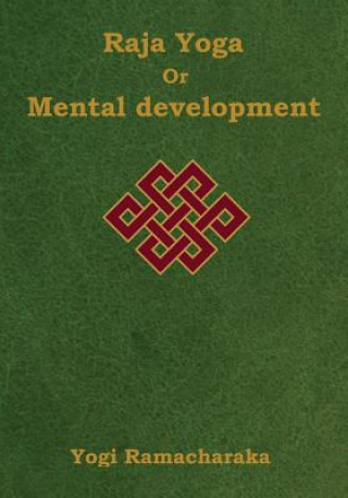 Carte Raja Yoga or Mental development Yogi Ramacharaka