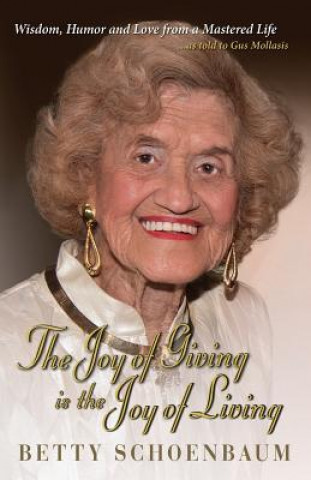 Książka Joy of Giving Is the Joy of Living BETTY SCHOENBAUM