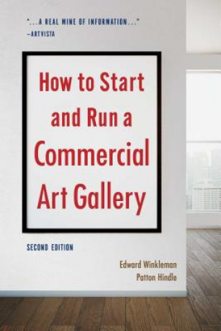 Książka How to Start and Run a Commercial Art Gallery (Second Edition) Edward Winkleman