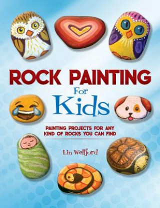 Книга Rock Painting for Kids Wellford