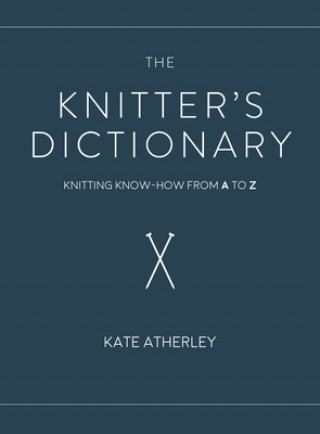 Книга Knitter's Dictionary Kate Atherley