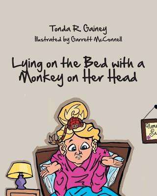 Книга Lying on the Bed with a Monkey on Her Head Tonda R Gainey