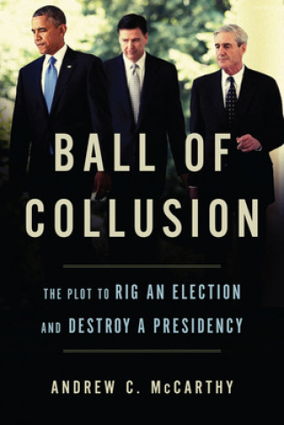 Kniha Ball of Collusion Andrew C. McCarthy