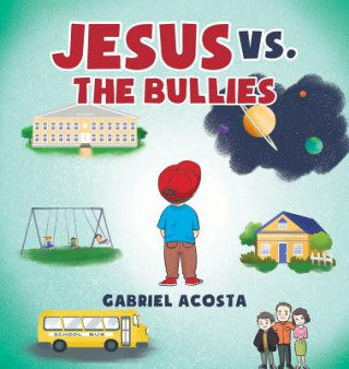 Carte Jesus vs. the Bullies GABRIEL ACOSTA