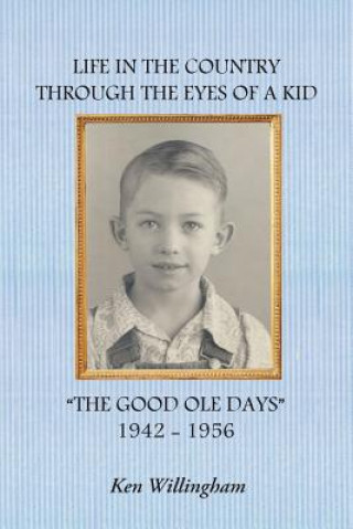 Book Life in the Country Through the Eyes of a Kid KEN WILLINGHAM