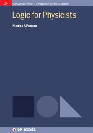 Book Logic for Physicists Nicolas A Pereyra