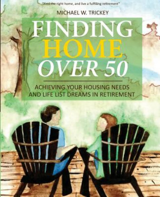 Knjiga Finding Home Over 50 Michael W Trickey