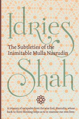 Kniha Subtleties of the Inimitable Mulla Nasrudin Idries Shah