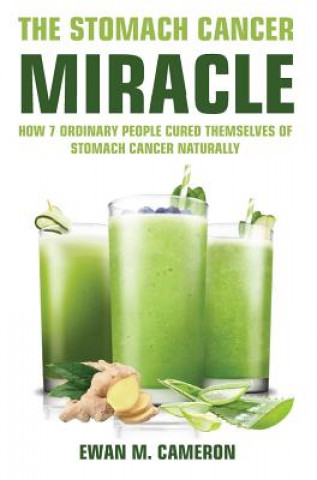 Kniha Stomach Cancer Miracle Ewan M Cameron