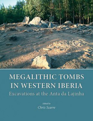 Книга Megalithic Tombs in Western Iberia Chris Scarre