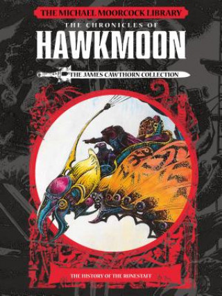 Könyv Michael Moorcock Library: Hawkmoon - History of the Runestaff Vol 1 James Cawthorn