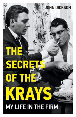 Könyv Secrets of The Krays - My Life in The Firm John Dickson