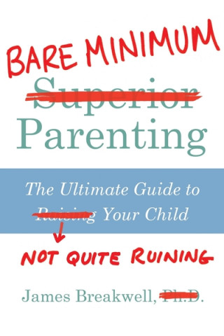 Книга Bare Minimum Parenting James Breakwell