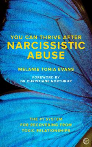 Kniha You Can Thrive After Narcissistic Abuse Melanie Tonia Evans