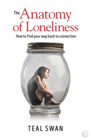 Kniha Anatomy of Loneliness Teal Swan