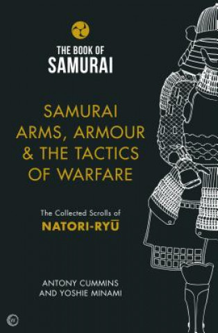 Книга Samurai Arms, Armour & the Tactics of Warfare (The Book of Samurai Series) Cummins