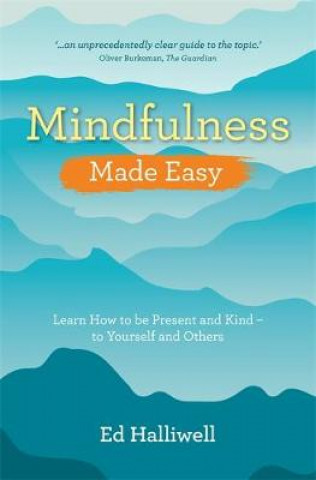 Kniha Mindfulness Made Easy Ed Halliwell