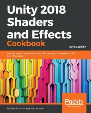 Könyv Unity 2018 Shaders and Effects Cookbook Alan Zucconi