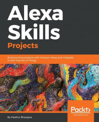Könyv Alexa Skills Projects Madhur Bhargava