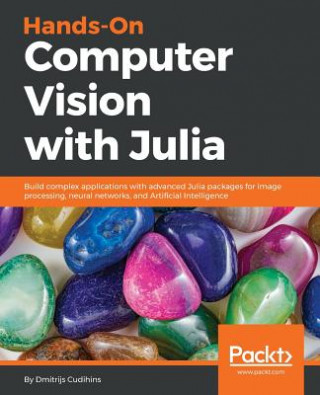 Knjiga Hands-On Computer Vision with Julia Dmitrijs Cudihins