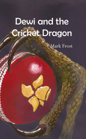 Kniha Dewi and the Cricket Dragon Mark Frost