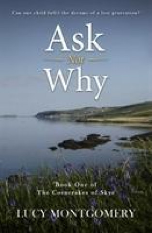 Carte Ask Not Why Lucy Montgomery