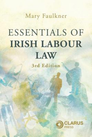 Könyv Essentials of Irish Labour Law Mary Faulkner