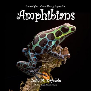 Könyv Draw Your Own Encyclopaedia Amphibians Colin M. Drysdale