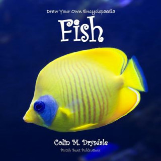 Könyv Draw Your Own Encyclopaedia Fish Colin M Drysdale