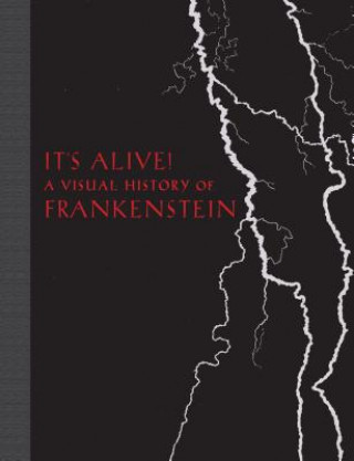 Kniha It's Alive!: A Visual History of Frankenstein Elizabeth Campbell Denlinger
