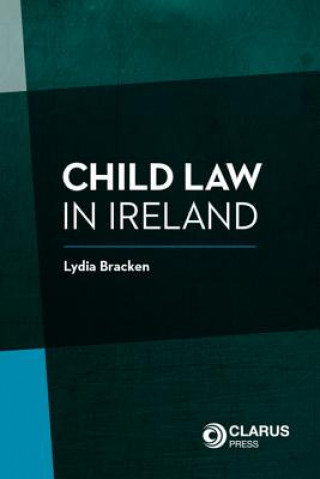 Knjiga Child Law in Ireland Lydia Bracken