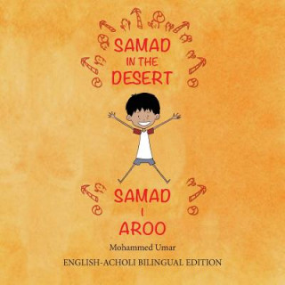Kniha Samad in the Desert (Bilingual English - Acholi Edition) Mohammed Umar