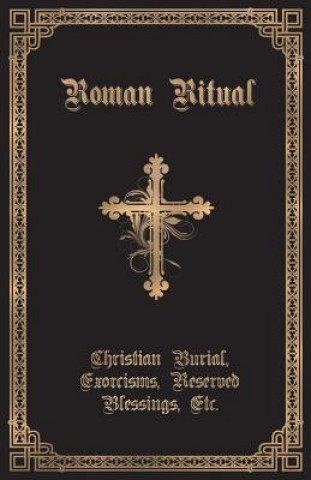 Kniha Roman Ritual REV. PHILIP WELLER