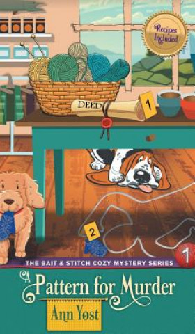 Carte Pattern for Murder (The Bait & Stitch Cozy Mystery Series, Book 1) ANN YOST