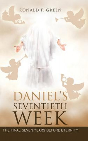 Livre Daniel'S Seventieth Week RONALD F. GREEN