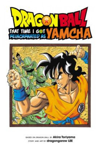 Knjiga Dragon Ball: That Time I Got Reincarnated as Yamcha! Akira Toriyama