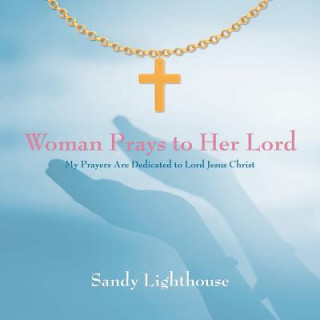 Kniha Woman Prays to Her Lord SANDY LIGHTHOUSE