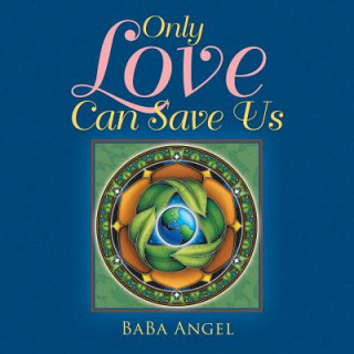 Libro Only Love Can Save Us BABA ANGEL