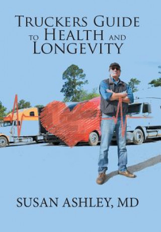 Book Truckers Guide to Health and Longevity ASHLEY