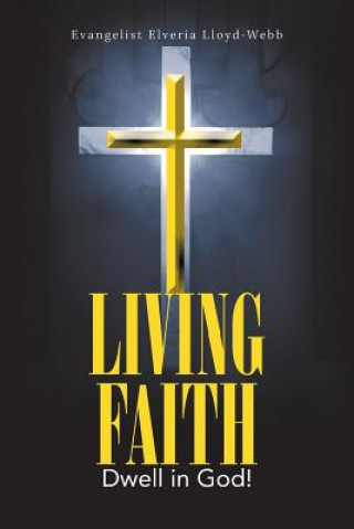 Könyv Living Faith Evangelist Elveria Lloyd-Webb