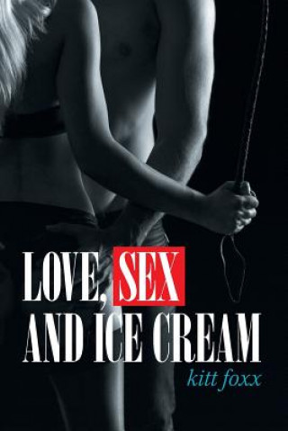 Carte Love, Sex and Ice Cream Kitt Foxx